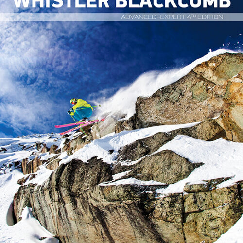Advanced/Expert Ski and Snowboard Guide to Whistler Blackcomb (4th Edition)
